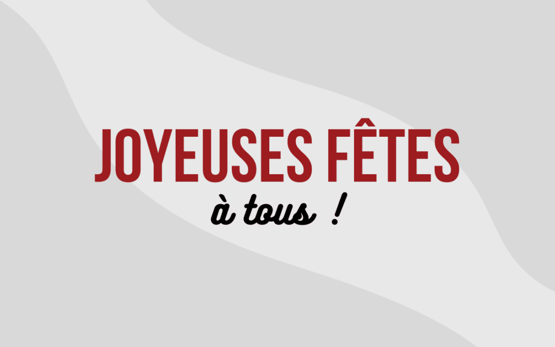 Joyeuses fêtes à tous !