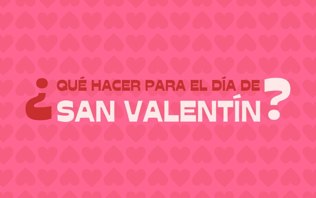 Entretenimiento del día de San Valentín